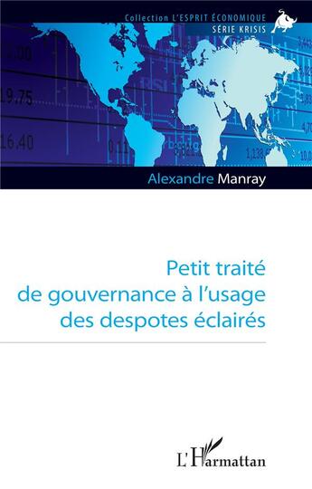 Couverture du livre « Petit traité de gouvernance à l'usage des despotes éclairés » de Alexandre Manray aux éditions L'harmattan