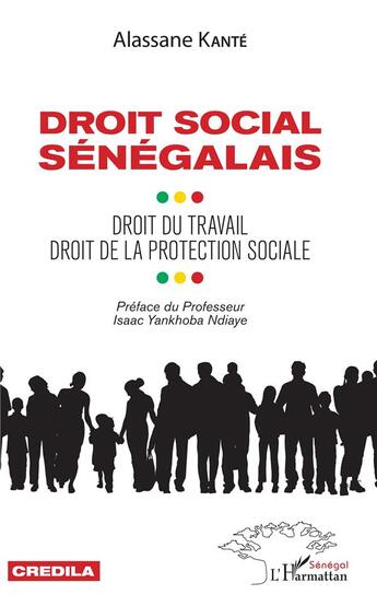 Couverture du livre « Droit social sénégalais ; droit du travail, droit de la protection sociale » de Alassane Kante aux éditions L'harmattan