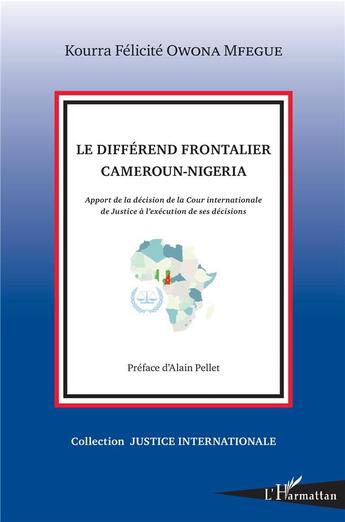 Couverture du livre « Le différend frontalier Cameroun-Nigeria ; apport de la decision de la cour internationale de justice à l'exécution de ses décisions » de Owona Mfegue F K. aux éditions L'harmattan