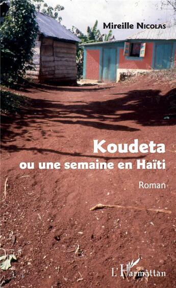 Couverture du livre « Koudeta ou une semaine en Haïti » de Mireille Nicolas aux éditions L'harmattan