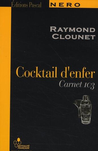 Couverture du livre « Cocktail d'enfer ; carnet 103 » de Raymond Clounet aux éditions Pascal