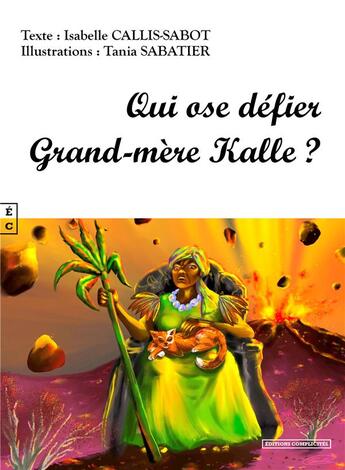 Couverture du livre « Qui ose défier grand-mère Kalle ? » de Isabelle Callis-Sabot aux éditions Complicites