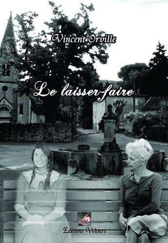 Couverture du livre « Le laisser-faire » de Vincent Orville aux éditions Velours