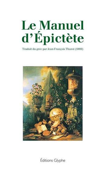 Couverture du livre « Le manuel d'Epictète » de Epictète aux éditions Glyphe