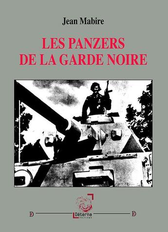 Couverture du livre « Les Panzers de la Garde noire » de Jean Mabire aux éditions Deterna