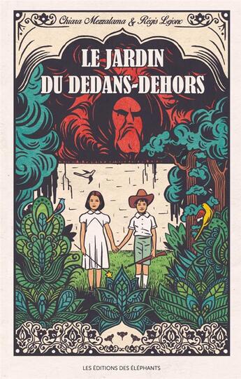 Couverture du livre « Le jardin du dedans-dehors » de Regis Lejonc et Chiara Mezzalama aux éditions Editions Des Elephants