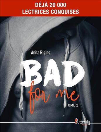 Couverture du livre « Bad for me Tome 2 » de Anita Rigins aux éditions Butterfly