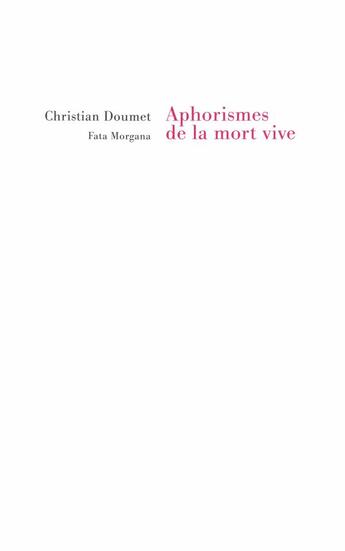 Couverture du livre « Aphorismes de la mort vive » de Chriatian Doumet aux éditions Fata Morgana