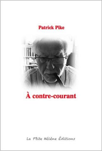 Couverture du livre « A contre courant » de Pike Patrick aux éditions La Ptite Helene