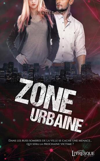 Couverture du livre « Zone urbaine » de Juliette Baron aux éditions Livresque