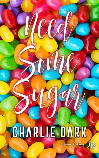 Couverture du livre « Need some sugar » de Charlie Dark aux éditions Juno Publishing