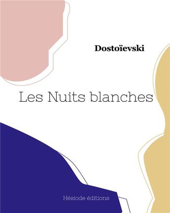 Couverture du livre « Les Nuits blanches » de Dostoievski aux éditions Hesiode