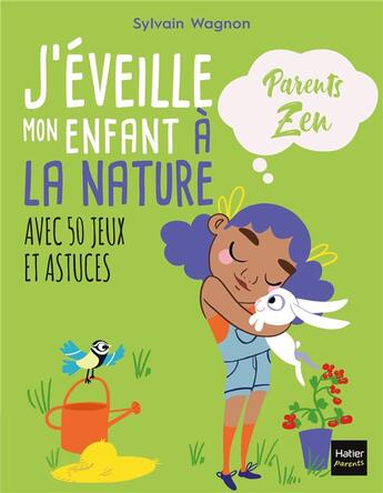 Couverture du livre « J'éveille mon enfant à la nature avec 50 jeux et astuces » de Adejie et Sylvain Wagnon aux éditions Hatier Parents