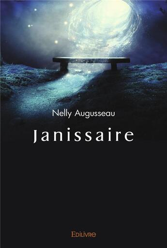 Couverture du livre « Janissaire » de Augusseau Nelly aux éditions Edilivre