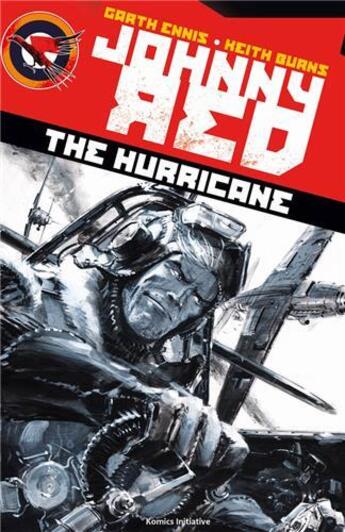 Couverture du livre « Johnny Red : the hurricane » de Garth Ennis et Keith Burns aux éditions Komics Initiative