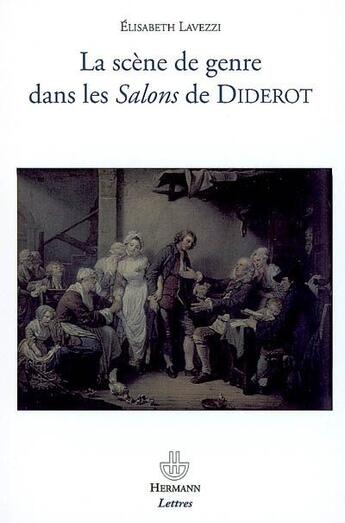 Couverture du livre « Les scènes de genre dans les salons de Diderot » de Elisabeth Lavezzi aux éditions Hermann