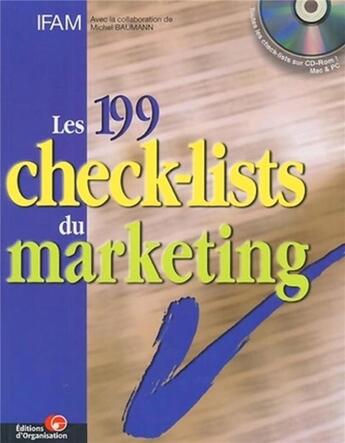 Couverture du livre « Les 199 check-lists du marketing » de Ifam/Baumann aux éditions Organisation