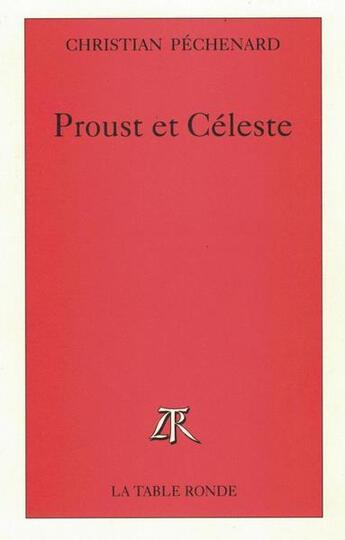 Couverture du livre « Proust et celeste » de Christian Pechenard aux éditions Table Ronde