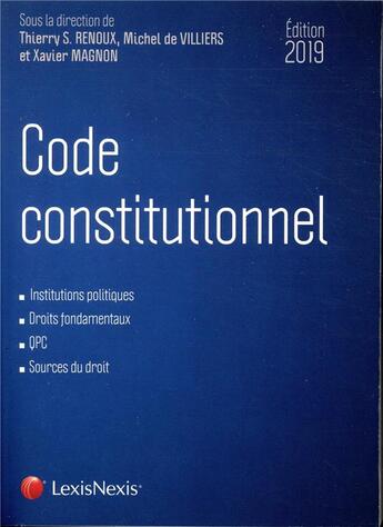 Couverture du livre « Code constitutionnel 2019 - institutions politiques. droits fondamentaux. qpc. sources du droit. » de Renoux/De Villiers aux éditions Lexisnexis