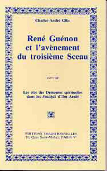 Couverture du livre « Rene guenon et l'avenement du troisieme sceau » de Jean-Raphael Gilis aux éditions Traditionnelles