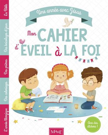 Couverture du livre « Une année avec Jésus ; mon cahier d'éveil à la foi » de Laure Fournier et Margaux Saltel et Sabine Du Mesnil aux éditions Mame