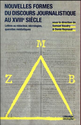 Couverture du livre « Nouvelles formes du discours journalistique au xviiie siecle - lettres au redacteur, necrologies, qu » de Baudry Samuel aux éditions Pu De Lyon