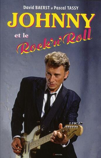 Couverture du livre « Johnny et le rock'n'roll » de David Baerst et Pascal Tassy aux éditions Grancher