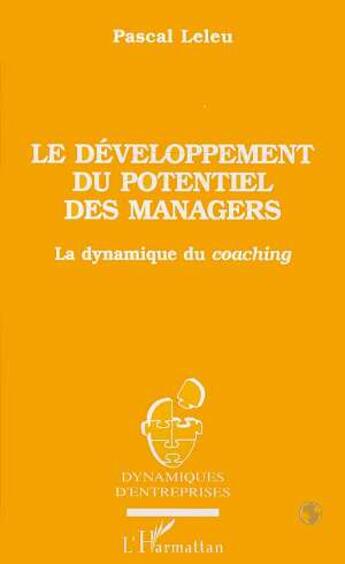 Couverture du livre « Le développement du potentiel des managers » de Pascal Leleu aux éditions L'harmattan