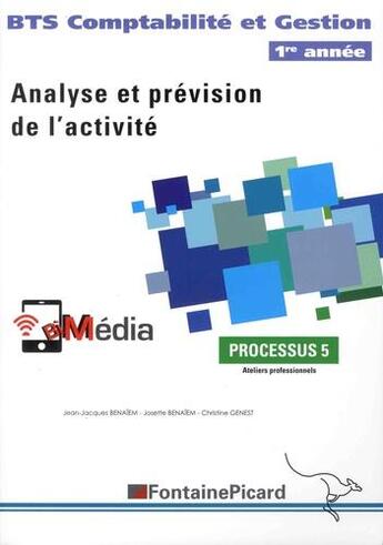 Couverture du livre « Processus 5 ; analyse et prévision de l'activité ; BTS comptabilité et gestion ; 1re année » de Christine Genest et Jean-Jacques Benaiem et Josette Benaiem aux éditions Fontaine Picard