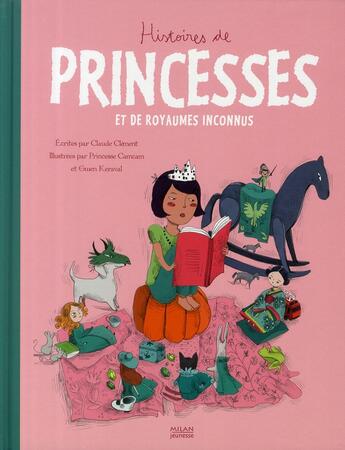 Couverture du livre « Histoires de princesses et de royaumes inconnus » de Clement/Keraval aux éditions Milan