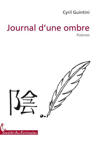 Couverture du livre « Journal dune ombre » de Cyril Guintini aux éditions Societe Des Ecrivains