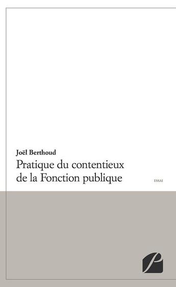 Couverture du livre « Pratique du contentieux de la Fonction publique » de Joel Berthoud aux éditions Du Pantheon