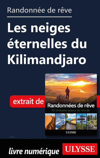 Couverture du livre « Randonnée de rêve - Les neiges éternelles du Kilimandjaro » de  aux éditions Ulysse