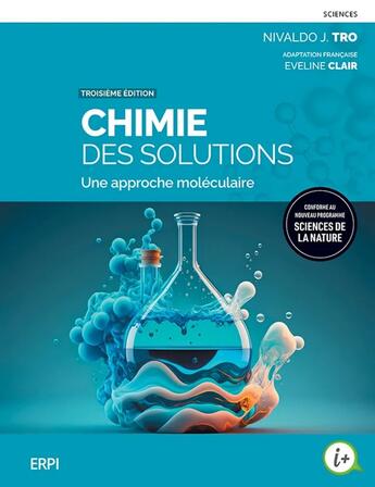 Couverture du livre « Chimie des solutions : Une approche moléculaire (3e édition) » de Nivaldo J. Tro aux éditions Erpi - Renouveau Pedagogique