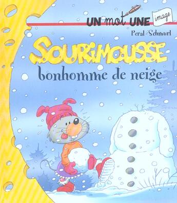 Couverture du livre « Sourimousse Bonhomme De Neige » de Peral et Schmurl aux éditions Hemma