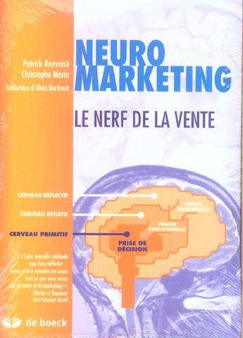 Couverture du livre « Neuromarketing - le nerf de la vente » de Morin/Renvoise aux éditions De Boeck Superieur