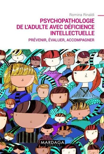 Couverture du livre « Psychopathologie de l'adulte avec déficience intellectuelle ; prévenir, évaluer, accompagner » de Romina Rinaldi aux éditions Mardaga Pierre