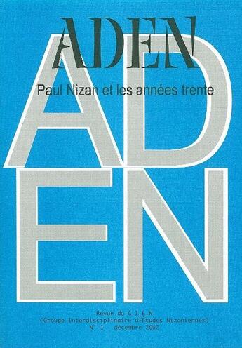 Couverture du livre « Revue aden t.1 ; Paul Nizan et les années trente » de  aux éditions Aden Belgique