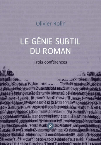 Couverture du livre « Le génie subtil du roman » de Olivier Rolin aux éditions Publie.net