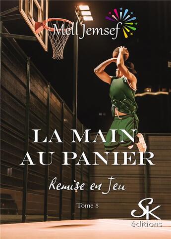 Couverture du livre « La main au panier Tome 3 : remise en jeu » de Jemsef Mell aux éditions Sharon Kena