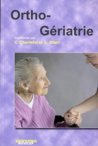 Couverture du livre « Ortho-gériatrie » de C Chantelot et L Obert aux éditions Sauramps Medical