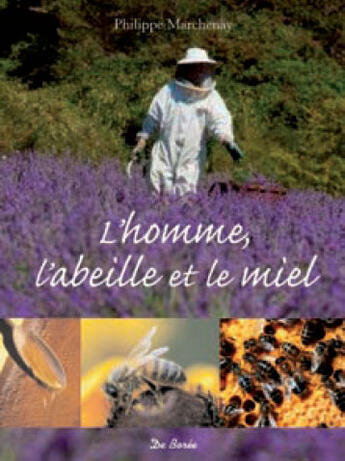 Couverture du livre « L'homme, l'abeille et le miel » de Philippe Marchenay aux éditions De Boree