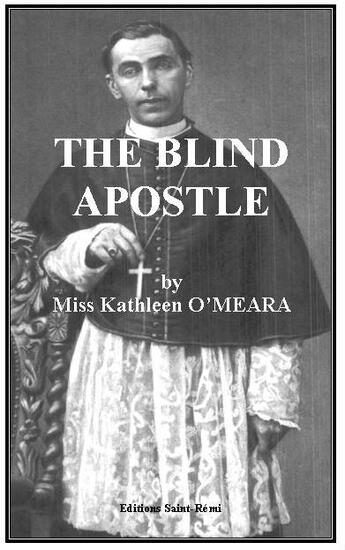 Couverture du livre « The blind apostle » de Kathleen O'Meara aux éditions Saint-remi