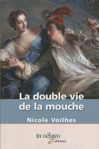 Couverture du livre « La double vie de la mouche » de Nicole Voilhes aux éditions In Octavo