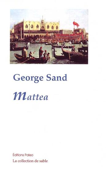 Couverture du livre « Mattea » de George Sand aux éditions Paleo