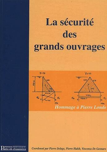 Couverture du livre « Securite grands ouvrages » de Delage Pierre aux éditions Presses Ecole Nationale Ponts Chaussees