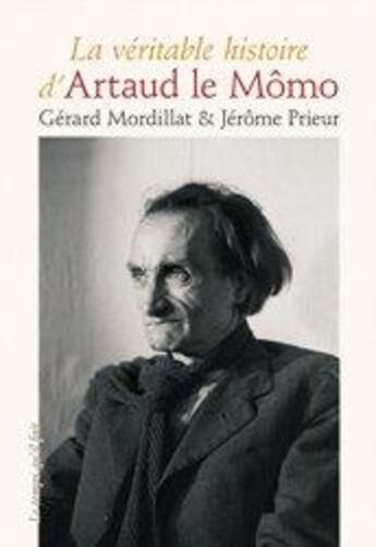 Couverture du livre « La véritable histoire d'Artaud le Mômo » de Gerard Mordillat et Jerome Prieur aux éditions Le Temps Qu'il Fait