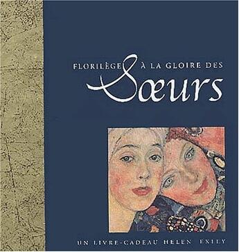 Couverture du livre « Florileges a la gloire des soeurs » de Exley H aux éditions Exley