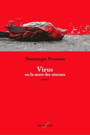 Couverture du livre « Virus ou la mort des oiseaux » de Dominique Persoons aux éditions Editions F Deville