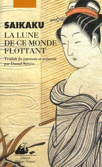 Couverture du livre « Lune de ce monde flottant (la) » de Saikaku/Ihara aux éditions Picquier